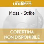 Moss - Strike cd musicale di Moss