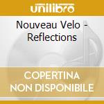 Nouveau Velo - Reflections cd