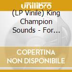 (LP Vinile) King Champion Sounds - For A Lark (Lp+Cd) vinile