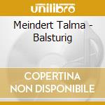Meindert Talma - Balsturig cd musicale di Meindert Talma