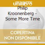 Philip Kroonenberg - Some More Time cd
