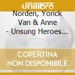 Norden, Yorick Van & Anne - Unsung Heroes Too cd