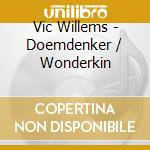 Vic Willems - Doemdenker / Wonderkin cd
