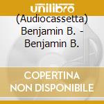 (Audiocassetta) Benjamin B. - Benjamin B. cd
