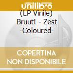 (LP Vinile) Bruut! - Zest -Coloured- vinile