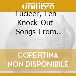 Lucieer, Len - Knock-Out - Songs From.. cd