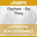 Elephant - Big Thing cd