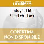 Teddy's Hit - Scratch -Digi cd