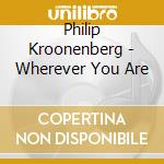 Philip Kroonenberg - Wherever You Are cd
