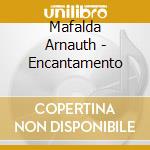 Mafalda Arnauth - Encantamento cd musicale di ARNAUTH MAFALDA