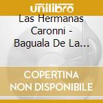 Las Hermanas Caronni - Baguala De La Siesta cd