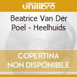 Beatrice Van Der Poel - Heelhuids cd