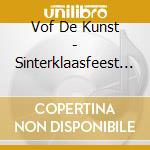 Vof De Kunst - Sinterklaasfeest Met..2 cd