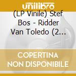 (LP Vinile) Stef Bos - Ridder Van Toledo (2 Lp) vinile