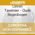 Lieven Tavernier - Oude Regenbogen cd musicale di Tavernier, Lieven