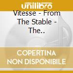 Vitesse - From The Stable - The.. cd musicale di Vitesse
