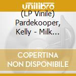 (LP Vinile) Pardekooper, Kelly - Milk In Sunshine (Lp+Cd) vinile