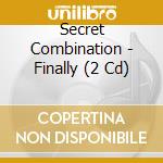 Secret Combination - Finally (2 Cd) cd