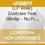 (LP Vinile) Zootcase Feat. Glimlip - Nu-Fi Dub Mix vinile