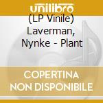 (LP Vinile) Laverman, Nynke - Plant vinile