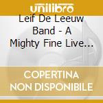 Leif De Leeuw Band - A Mighty Fine Live Album cd