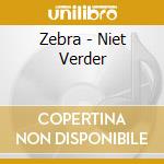 Zebra - Niet Verder cd