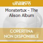 Monstertux - The Alison Album cd musicale di Monstertux