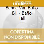 Bende Van Baflo Bill - Baflo Bill cd