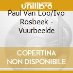 Paul Van Loo/Ivo Rosbeek - Vuurbeelde cd