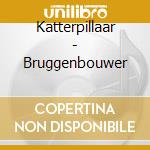 Katterpillaar - Bruggenbouwer cd