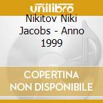 Nikitov Niki Jacobs - Anno 1999 cd