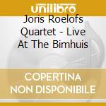 Joris Roelofs Quartet - Live At The Bimhuis