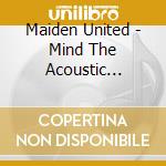 Maiden United - Mind The Acoustic Pieces cd