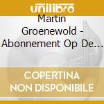 Martin Groenewold - Abonnement Op De Lente cd