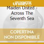 Maiden United - Across The Seventh Sea cd