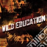 Supra Naturals - Wild Education cd