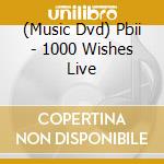 (Music Dvd) Pbii - 1000 Wishes Live cd