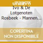 Ivo & De Lotgenoten Rosbeek - Mannen Van De Klok cd