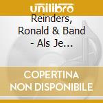 Reinders, Ronald & Band - Als Je Kijkt Naar Haar cd musicale di Reinders, Ronald & Band