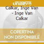 Calkar, Inge Van - Inge Van Calkar cd