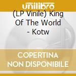 (LP Vinile) King Of The World - Kotw lp vinile di King Of The World