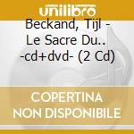 Beckand, Tijl - Le Sacre Du.. -cd+dvd- (2 Cd) cd musicale di Beckand, Tijl