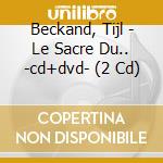 Beckand, Tijl - Le Sacre Du.. -cd+dvd- (2 Cd) cd