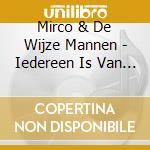 Mirco & De Wijze Mannen - Iedereen Is Van De Wereld cd
