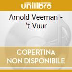 Arnold Veeman - 't Vuur cd