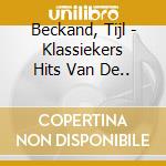 Beckand, Tijl - Klassiekers Hits Van De.. cd musicale di Beckand, Tijl