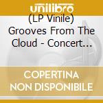 (LP Vinile) Grooves From The Cloud - Concert At The Mullerpier #4 vinile