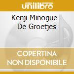 Kenji Minogue - De Groetjes cd musicale di Kenji Minogue