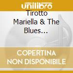 Tirotto Mariella & The Blues Federation - Live In Concert cd