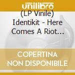 (LP Vinile) Identikit - Here Comes A Riot (+Cd) vinile